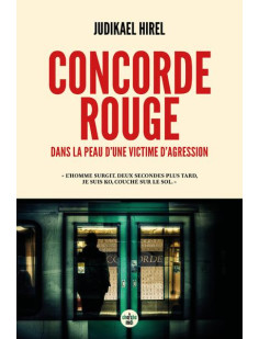 Concorde rouge - dans la peau d'une victime d'agression