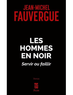 Les hommes en noirs - servir ou faillir