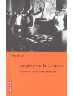 Enquete sur la camorra  -  naples et ses reseaux mafieux