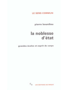 La noblesse d'etat: grandes ecoles et esprit de corps