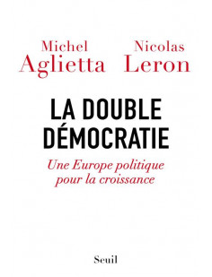 La double democratie - une europe politique pour la croissance