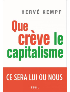 Que creve le capitalisme - ce sera lui ou nous