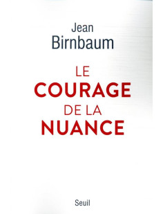 Le courage de la nuance