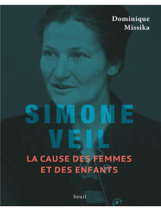 Simone veil. la cause des femmes et des enfants