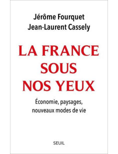 La france sous nos yeux. - economie, paysages, nouveaux modes de vie.