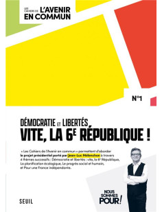 Democratie et 6e republique - les cahiers de l-avenir en commun, n 1