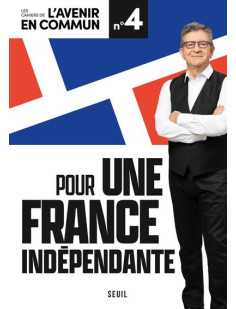 Pour une france independante - les cahiers de l-avenir en commun n 4