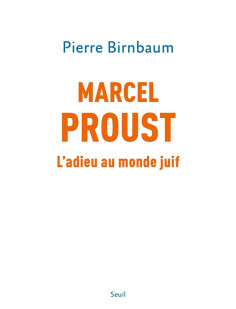 Marcel proust - l-adieu au monde juif