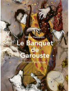 Le banquet de garouste - autour d-un triptyque