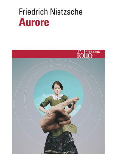 Aurore - pensees sur les prejuges moraux