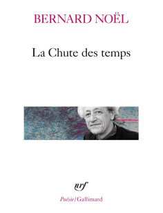 La chute des temps / l- ete langue morte /la moitie du geste /la rumeur de l-air /sur un pli du temp