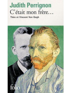 C-etait mon frere... - theo et vincent van gogh