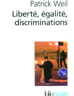 Liberte, egalite, discriminations - l-identite nationale au regard de l-histoire