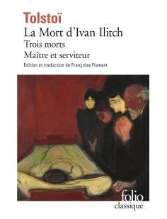 La mort d-ivan ilitch / maitre et serviteur / trois morts