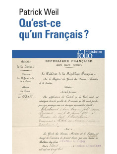 Qu-est-ce qu-un francais ? - histoire de la nationalite francaise depuis la revolution