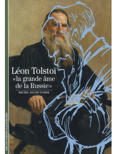 Leon tolstoi - la grande ame de la russie