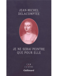 Je ne serai peintre que pour elle