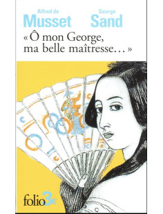 "ô mon george, ma belle maîtresse..."