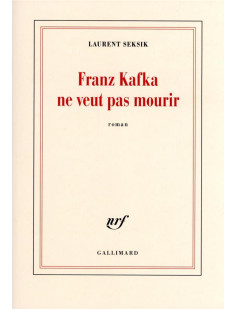 Franz kafka ne veut pas mourir