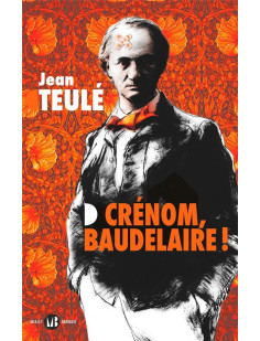 Crénom, baudelaire !