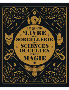 Le grand livre de la sorcellerie, des sciences occultes et de la magie