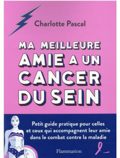 Ma meilleure amie a un cancer du sein