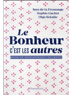 Le bonheur c'est les autres !