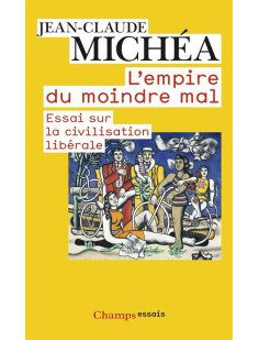 L-empire du moindre mal - essai sur la civilisation liberale