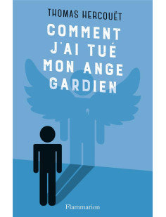 Comment j'ai tué mon ange gardien