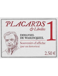 Placards & libelles - numero 1 souvenirs d'affiche(par un historien)