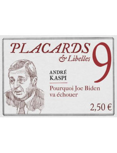 Placards & libelles - tome 9 pourquoi joe biden vaechouer