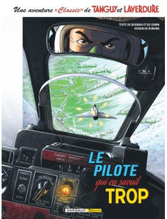 Une aventure classic de tanguy & laverdure - tome 4 - le pilote qui en savait trop