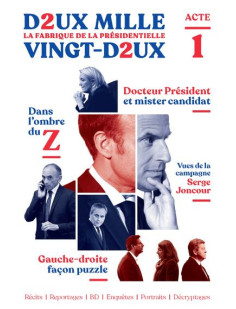 Deux mille vingt-deux - la fabrique de la présidentielle - acte 1