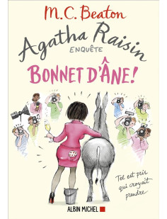 Agatha raisin enquête 30 - bonnet d'âne !