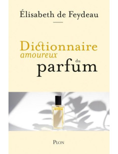 Dictionnaire amoureux du parfum