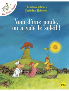 Nom d'une poule, on a volé le soleil ! - tome 4