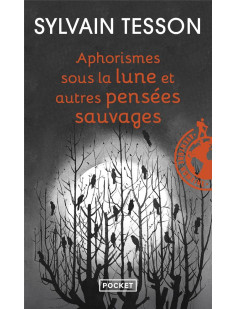 Aphorismes sous la lune et autres pensées sauvages