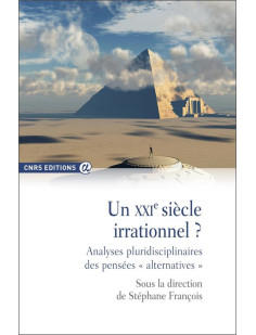 Un xxie siècle irrationnel ? analyses pluridisciplinaires des pensées " alternatives "