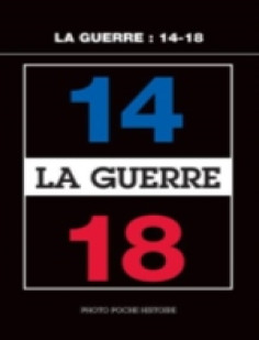 La guerre : 14-18