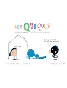 Les quiquoi et l'étrange maison qui n'en finit pas de grandir