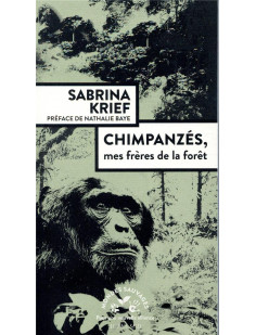 Chimpanzés, mes frères de la forêt