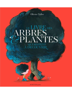 Le livre des arbres et plantes qui restent à découvrir