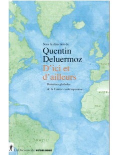 D'ici et d'ailleurs - histoires globales de la france contemporaine