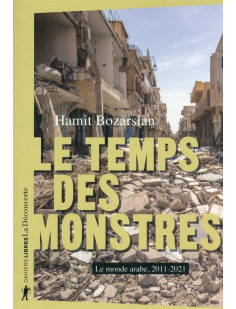 Le temps des monstres - le monde arabe, 2010-2021