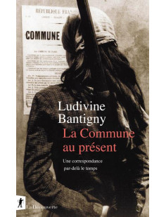 La commune au présent - une correspondance par-delà le temps