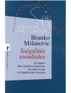 Inégalités mondiales - le destin des classes moyennes, les ultra-riches et l'égalité des chances