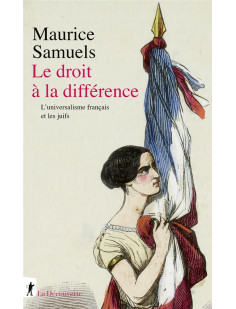 Le droit à la différence - les juifs et l'universalisme français