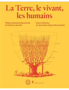 La terre, le vivant, les humains - petites et grandes découvertes de l'histoire naturelle