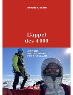 L'appel des 4000 - aventure sur les 82 plus hauts sommets des alpes