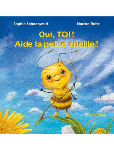 Oui, toi ! aide la petite abeille !